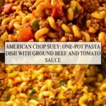 American Chop Suey One-pot pasta dish with ground beef and tomato sauce- Pin 1