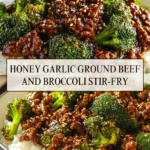 Honey Garlic Ground Beef and Broccoli Stir-Fry Simple weeknight meal - Pin 1