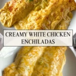 Creamy White Chicken Enchiladas - Pin 1