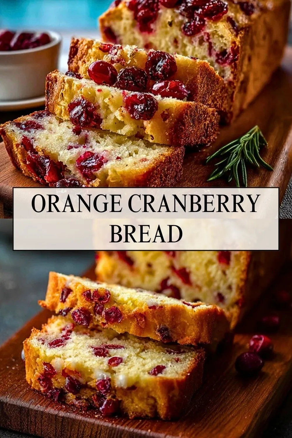 Orange Cranberry Bread - Pin 1