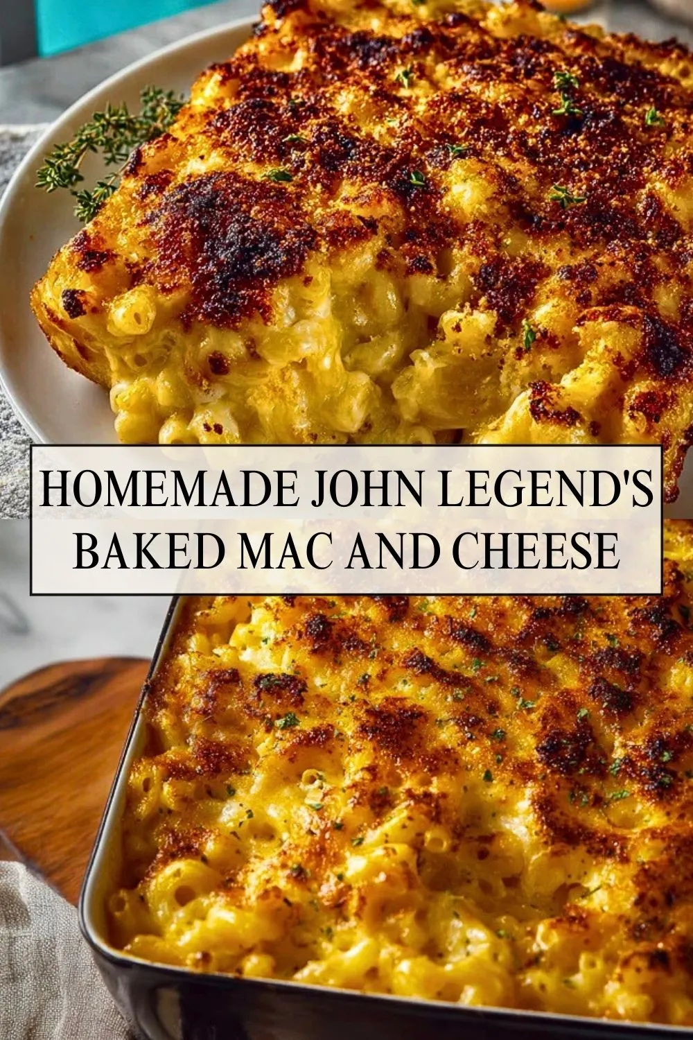 Homemade John Legend's Baked Mac And Cheese - Pin 1