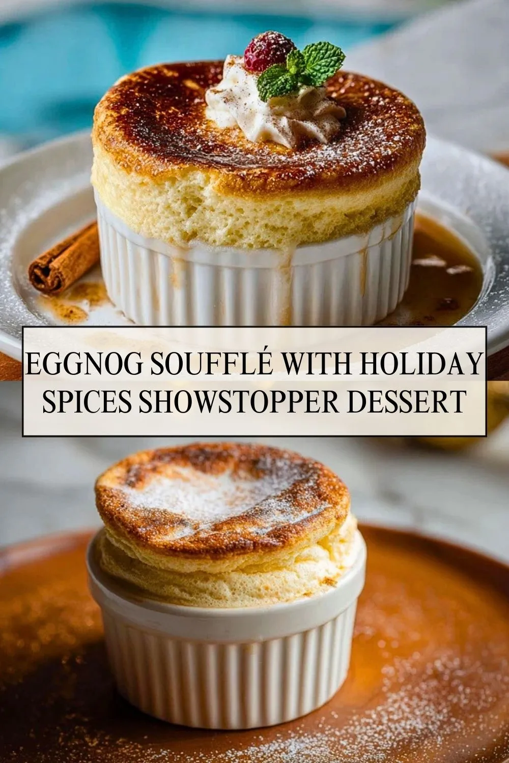 Eggnog Soufflé With Holiday Spices Showstopper Dessert - Pin 1