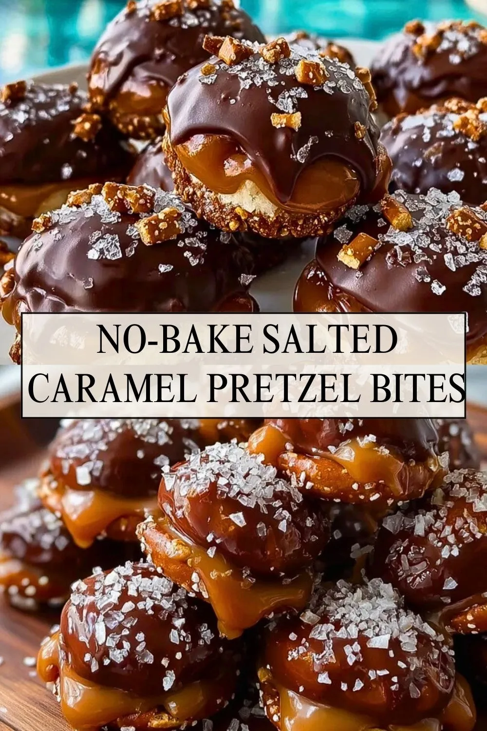 No-Bake Salted Caramel Pretzel Bites - Pin 1