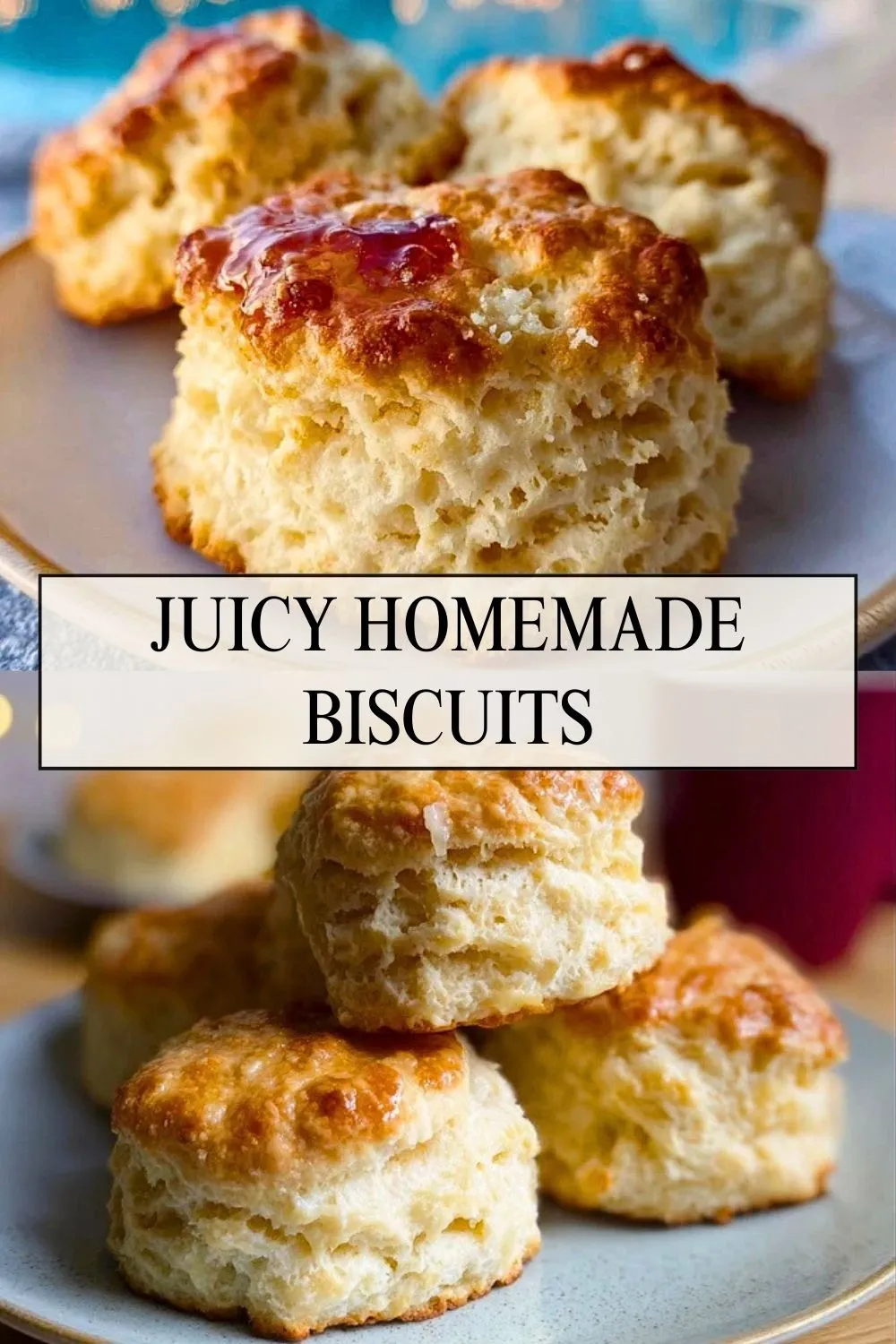 Juicy Homemade Biscuits - Pin 1