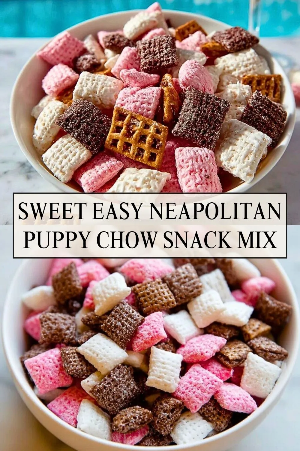 Sweet Easy Neapolitan Puppy Chow Snack Mix - Pin 1