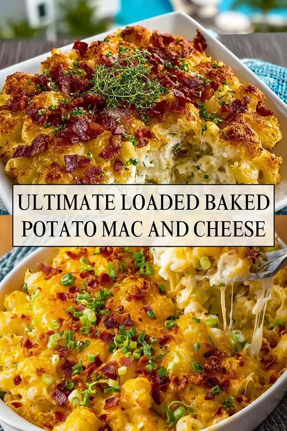 Ultimate Loaded Baked Potato Mac And Cheese - Pin 1