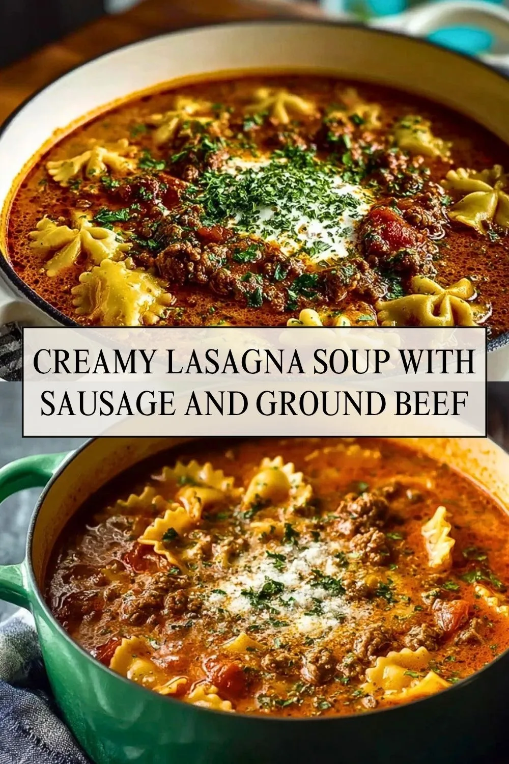 Creamy Lasagna Soup With Sausage And Ground Beef - Pin 1